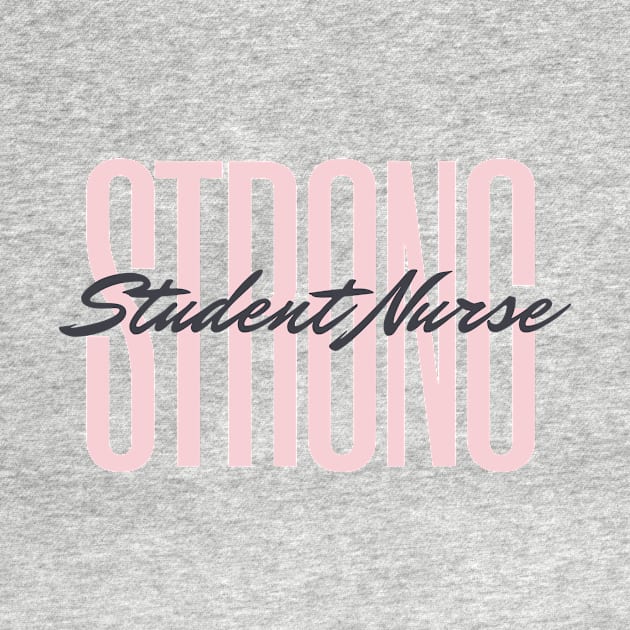 Strong Student Nurse pink and black text design by BlueLightDesign